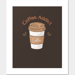 Coffee Addict Posters and Art